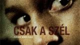 Proyección de "CSAK A SZÉ" (Sólo el viento) de Benedek Fliegauf