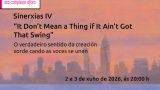 It Don’t Mean a Thing if It Ain’t Got That Swing - Sinergias IV en A Coruña