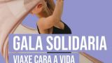 Gala Solidaria - Viaxe cara a vida en A Coruña