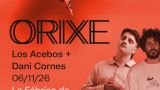 Concierto de Los Acebos + Dani Cornes - Orixe 2026 en Vigo