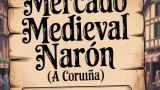 Mercado Medieval de Narón 2026: Programa, cartel y agenda completa